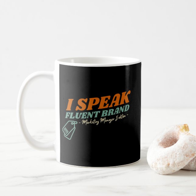 I Speak Fluent Brand: Marketing Manager Edition. Coffee Mug (With Donut)