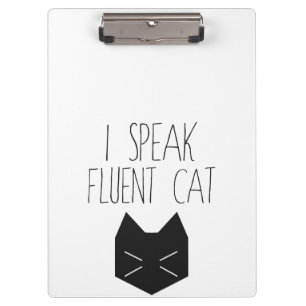 I Speak Fluent Cat - Funny Quote Clipboard
