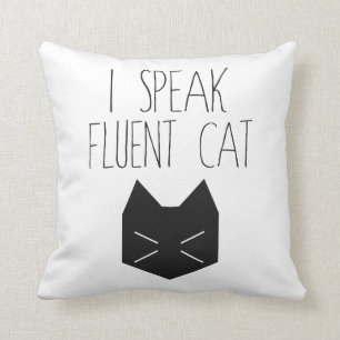 I Speak Fluent Cat - Funny Quote Cushion