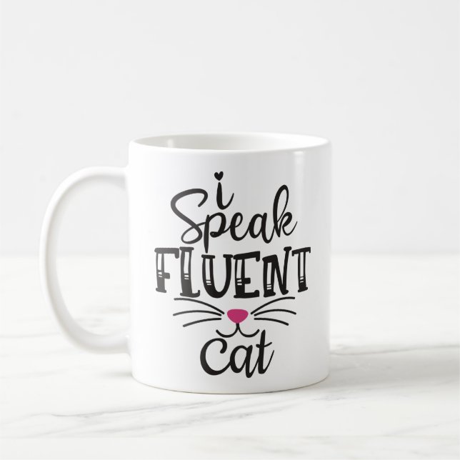 I speak fluent cat humourous coffee mug (Left)
