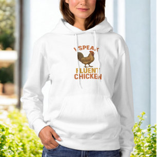 I Speak Fluent Chicken Hoodie Funny Poultry Lover