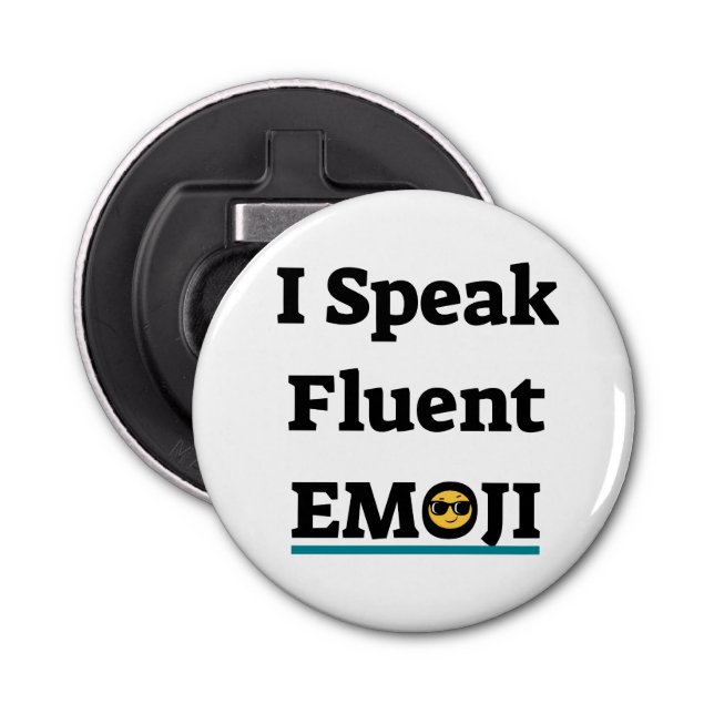 I Speak Fluent Emoji Bottle Opener (Front)