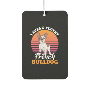 I Speak Fluent French Bulldog Frenchie Clos Gift Car Air Freshener