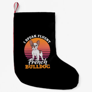 I Speak Fluent French Bulldog Frenchie Clos Gift Small Christmas Stocking