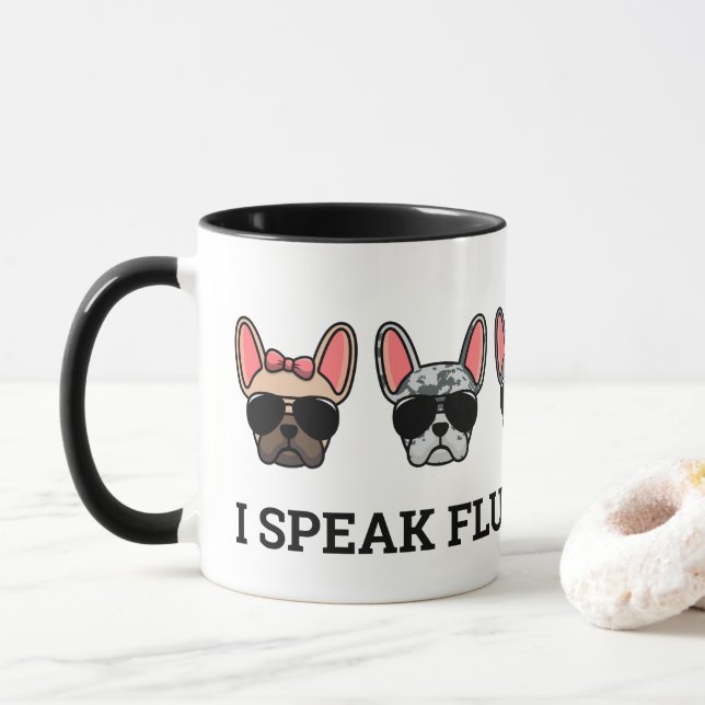 I Speak Fluent Frenchie Funny French Bulldog Quote Mug (With Donut)