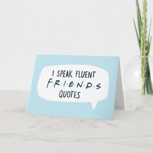 I Speak Fluent FRIENDS™ Quotes Card (Front)