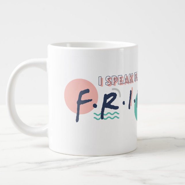 I Speak Fluent FRIENDS™ Quotes Large Coffee Mug (Left)