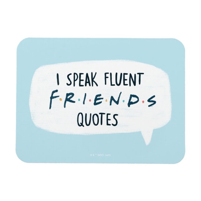 I Speak Fluent FRIENDS™ Quotes Magnet (Horizontal)