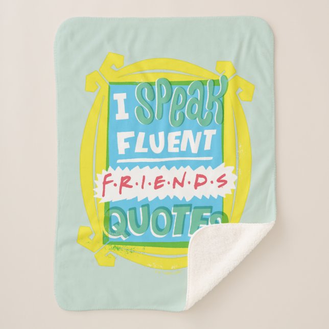I Speak Fluent FRIENDS™ Quotes - Peephole Sherpa Blanket (Front)