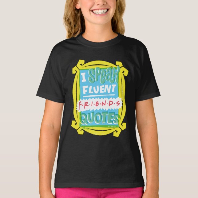 I Speak Fluent FRIENDS™ Quotes - Peephole T-Shirt (Front)
