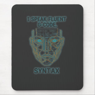 I Speak Fluent G-Code Syntax - CNC Programmer Mouse Pad