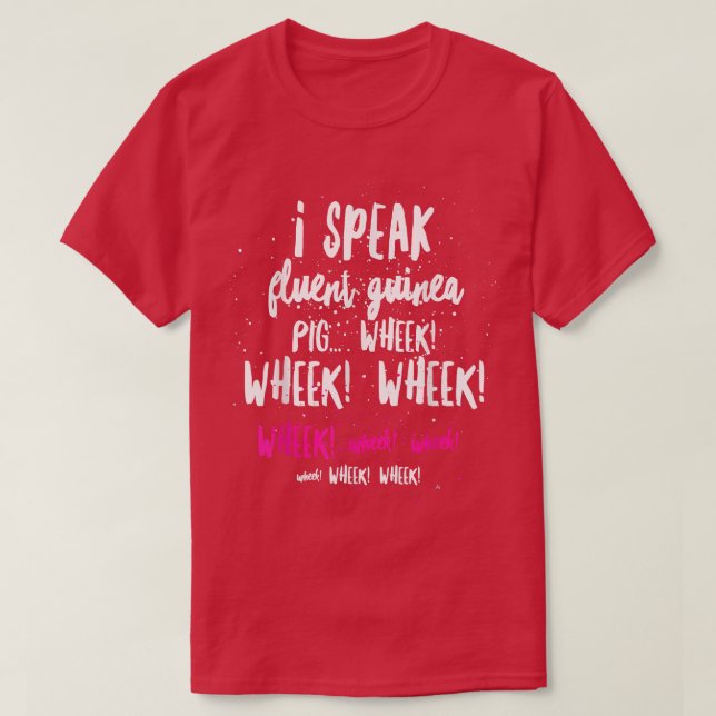 I Speak Fluent Guinea Pig  T-Shirt (Design Front)