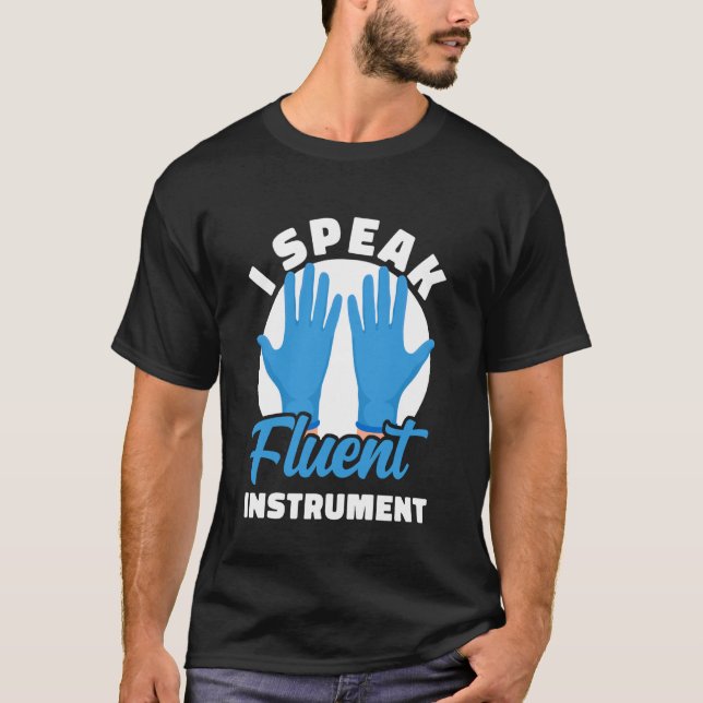 I Speak Fluent Instrument Funny Sterile Processing T-Shirt (Front)