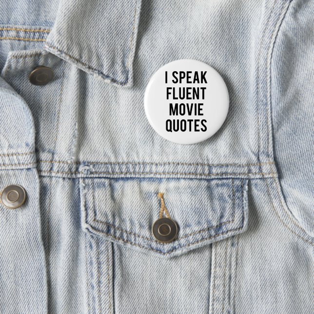 I speak fluent movie quotes 6 cm round badge (In Situ)