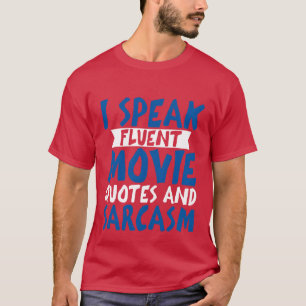 I Speak Fluent Movie Quotes And Sarcasm family T-Shirt