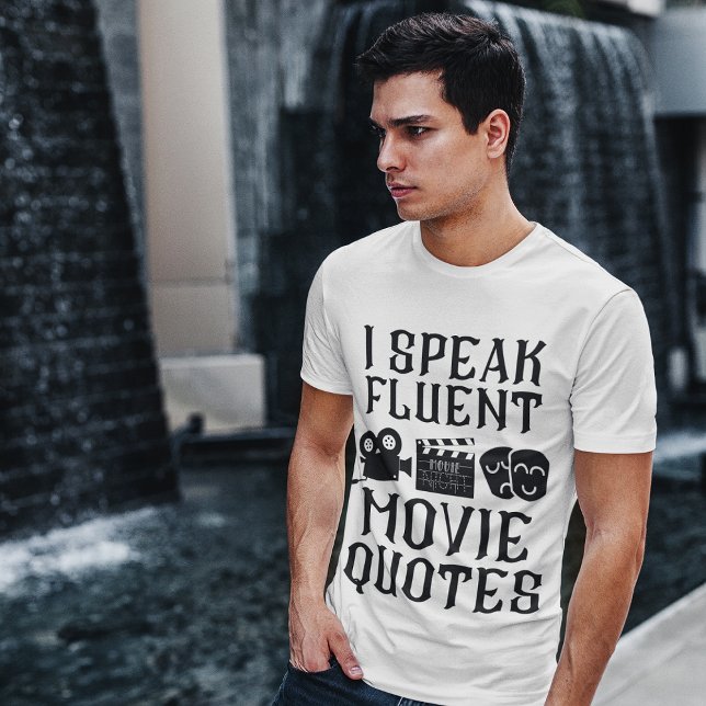 "I Speak Fluent Movie Quotes" Fun Movie Goer Guy's T-Shirt (Creator Uploaded)