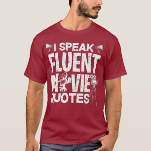 I Speak Fluent Movie Quotes - Funny Cinema Lover T-Shirt