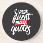 I Speak Fluent Movie Quotes Funny Film Lover Coaster<br><div class="desc">I Speak Fluent Movie Quotes. Funny and humourous design for those who love watching movies, going to movie theatre or cinemas, classic films, action or romantic comedy. Cool script calligraphy merchandise for film experts. Perfect for movie night. Great Christmas gift and birthday present for families, friends, colleague or co-worker. Background...</div>