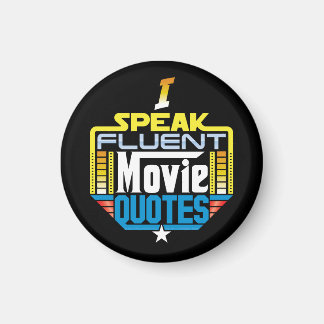 I Speak Fluent Movie Quotes Magnet