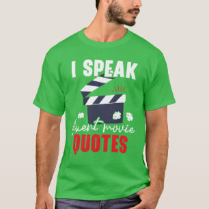 I Speak Fluent Movie Quotes Movie Film Cinema frie T-Shirt