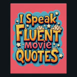 I Speak Fluent Movie Quotes Retro Pop Art Poster<br><div class="desc">This playful "I Speak Fluent Movie Quotes" design is perfect for cinephiles and pop culture enthusiasts who live and breathe iconic film lines. With bold, vintage cartoon-style typography and a vibrant retro aesthetic, this piece bursts with energy and nostalgia. The bright colours and dynamic shading give it a fun, comic...</div>