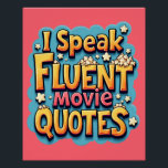 I Speak Fluent Movie Quotes Retro Pop Art Poster<br><div class="desc">This playful "I Speak Fluent Movie Quotes" design is perfect for cinephiles and pop culture enthusiasts who live and breathe iconic film lines. With bold, vintage cartoon-style typography and a vibrant retro aesthetic, this piece bursts with energy and nostalgia. The bright colours and dynamic shading give it a fun, comic...</div>