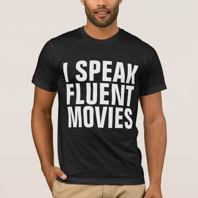 I SPEAK FLUENT MOVIES T-Shirts (Front)