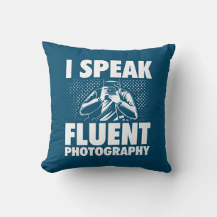 I Speak Fluent Photography Cushion