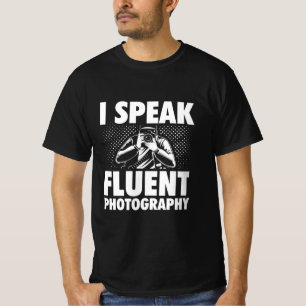 I Speak Fluent Photography T-Shirt