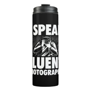 I Speak Fluent Photography Thermal Tumbler