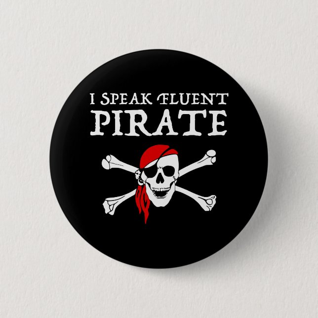 I Speak Fluent Pirate 6 Cm Round Badge (Front)
