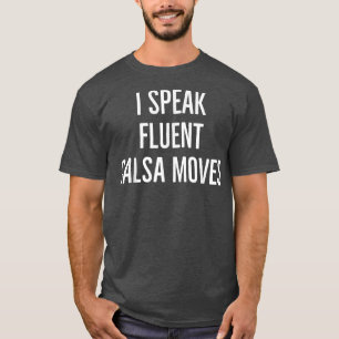 I speak fluent salsa dance moves music belly dance T-Shirt