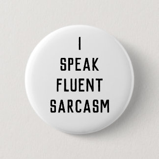 I speak fluent sarcasm finback button pin