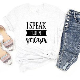 I Speak Fluent Sarcasm Funny Meme T-shirt