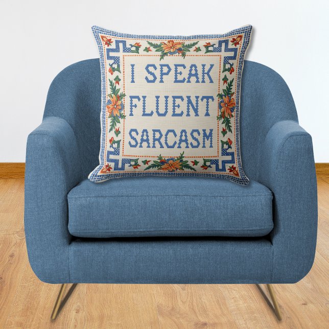 I Speak Fluent Sarcasm - Funny Needlepoint Style Cushion (I Speak Fluent Sarcasm Needlepoint Style Funny Throw Pillow)