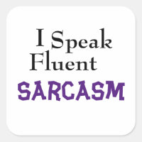 "I Speak Fluent Sarcasm" Funny Phrase