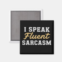 I Speak Fluent Sarcasm Funny Saying
