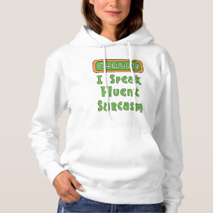 I Speak Fluent Sarcasm  Hoodie