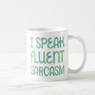 I Speak Fluent Sarcasm Mug