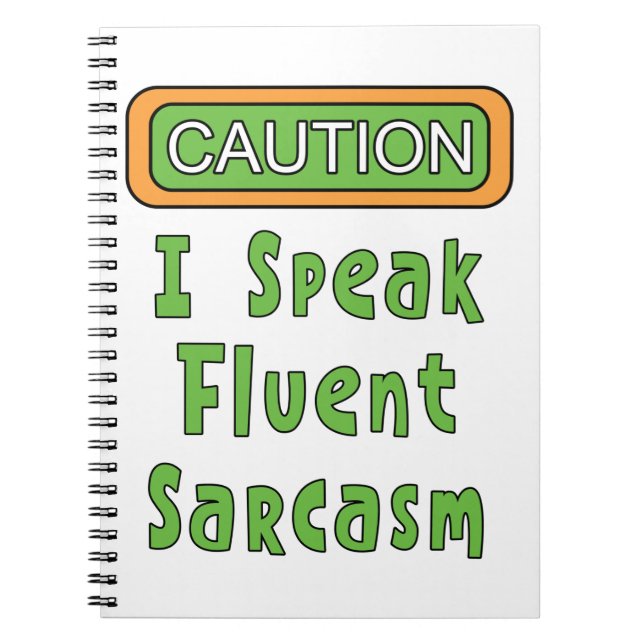 I Speak Fluent Sarcasm  Notebook (Front)