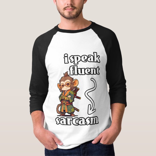 I Speak Fluent Sarcasm T-Shirt (Front)