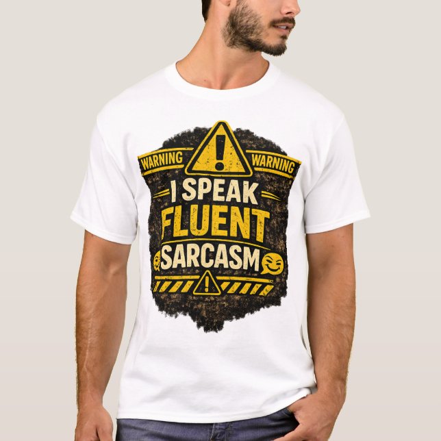 I speak fluent sarcasm T-Shirt (Front)
