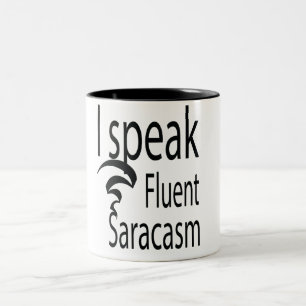I Speak Fluent sarcasm  Two-Tone Coffee Mug