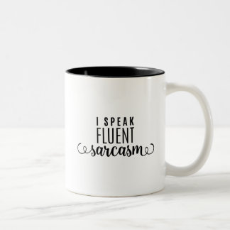 I Speak Fluent Sarcasm Two-Tone Coffee Mug