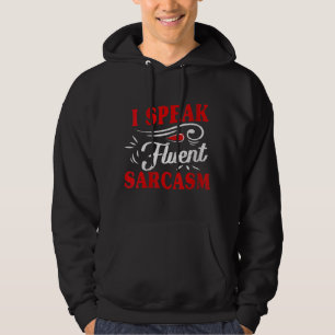 I Speak Fluent Sarcasm  Women Men And Kids Sarcast Hoodie