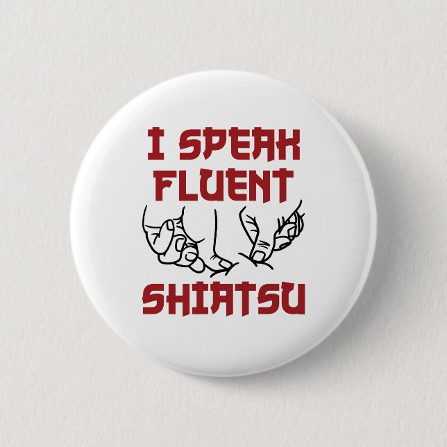 I Speak Fluent Shiatsu Massage Therapist LMT 6 Cm Round Badge (Front)