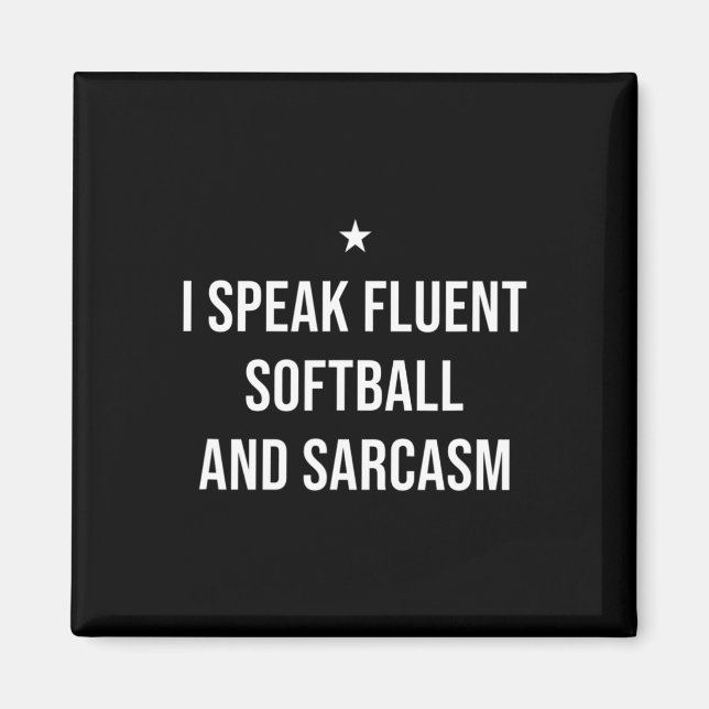 I Speak Fluent Softll And Sarcasm Funny Softll  Magnet (Front)