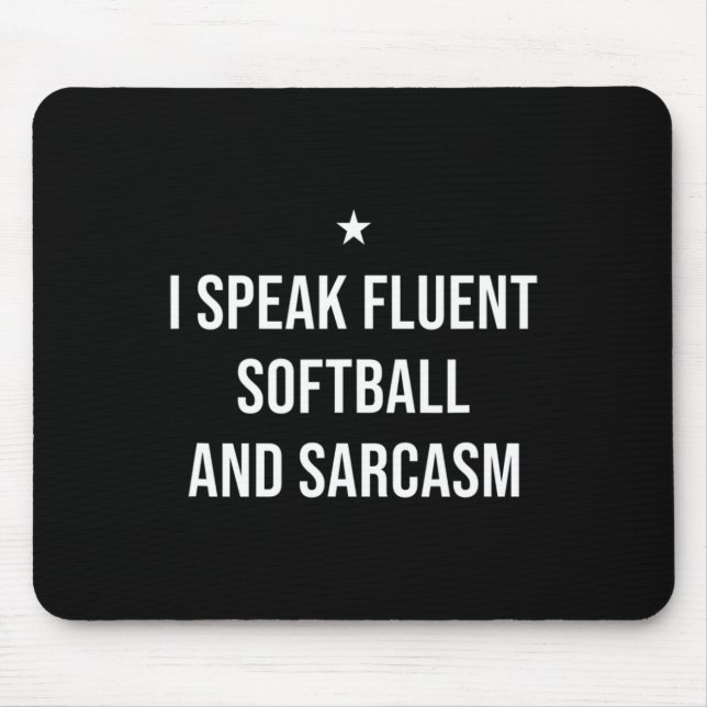 I Speak Fluent Softll And Sarcasm Funny Softll  Mouse Pad (Front)
