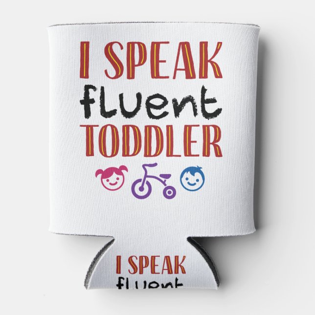 I Speak Fluent Toddler Daycare Teacher Can Cooler (Front)