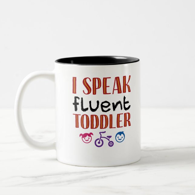 I Speak Fluent Toddler Daycare Teacher Two-Tone Coffee Mug (Left)